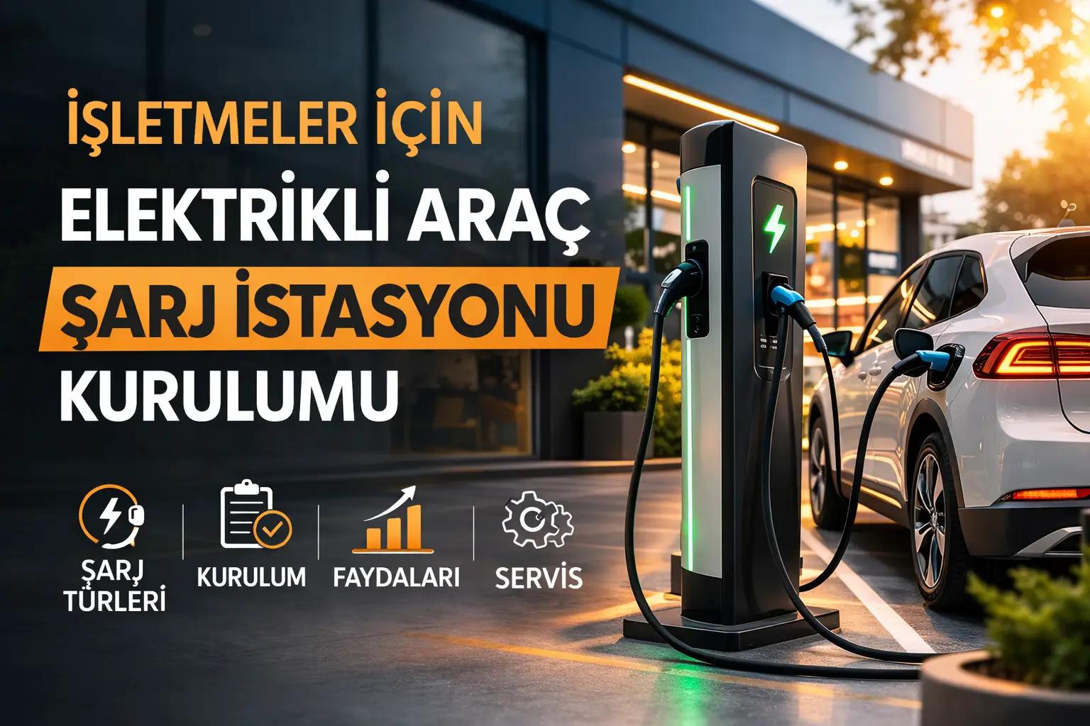 İşletmeler İçin Elektrikli Araç Şarj İstasyonu Kurulum Rehberi
